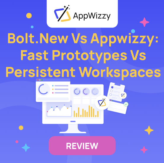 Bolt.new vs Appwizzy: Fast Prototypes vs Persistent Workspaces